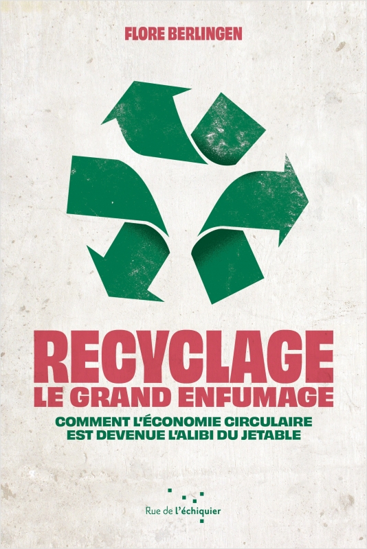 « Recyclage, le grand enfumage », de Flore Bedinger