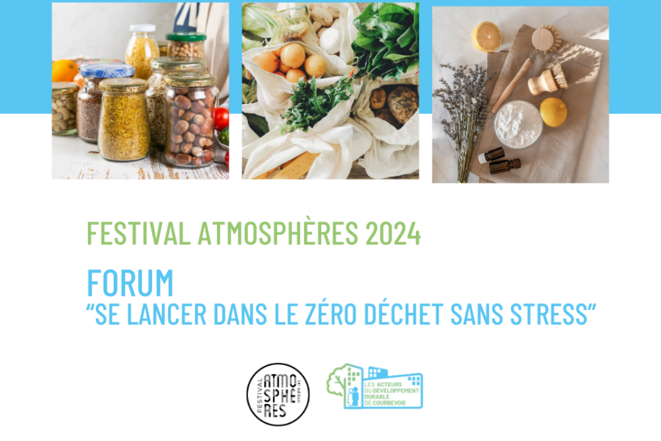 Festival Atmosphères 2024 : forum "Se lancer dans le zéro déchet sans stress"